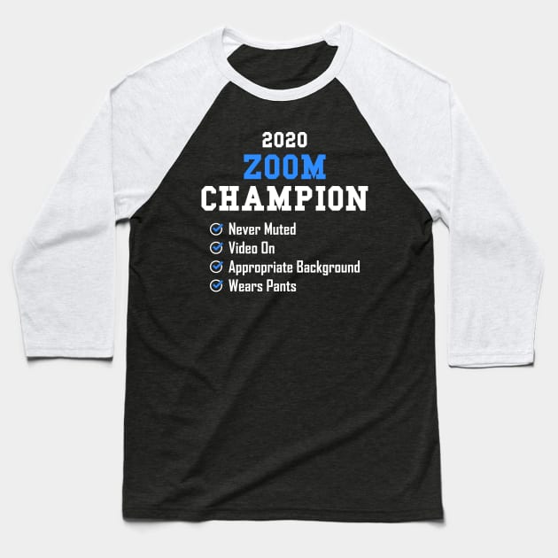 2020 Zoom Champion Baseball T-Shirt by jasonyerface